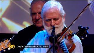 The Rare Auld Times - John Sheahan – 80th Birthday Concert Celebration