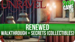 Unravel - Chapter 12 (Renewed) Walkthrough incl all Secrets (Collectible Locations)