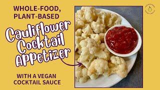 Cauliflower "shrimp" Cocktail | Whole-Food, Plant-Based Appetizer