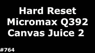 Сброс настроек Micromax Q392 (Hard Reset Micromax Q392 Canvas Juice 2)