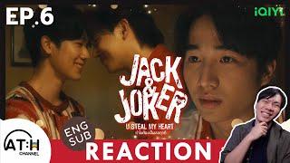 (ENG) REACTION +RECAP | EP.6 | JACK&JOKER U STEAL MY HEART I ทำไมต้องเป็นเธอทุกที | ATHCHANNEL