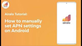 Airalo Tutorial: How to manually set APN settings on Android