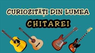 Curiozități despre CHITARĂ - Educație muzicală / Istoria muzicii