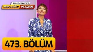 Gerçeğin Peşinde 473. Bölüm