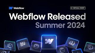 Webflow Released Summer 2024