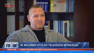 Radar - M. Richárd utolsó televíziós interjúja (2022-05-09) - HÍR TV