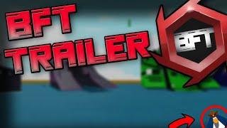 Official BFT Trailer