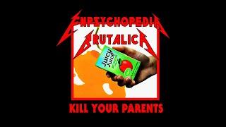 Enpsycopedia Brutalica- Kill Your Parents [Comedy Metal Music Video]