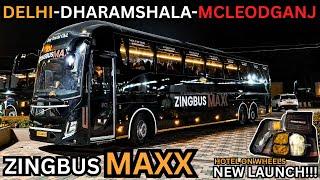 ZINGBUS MAXX  DELHI TO MCLEODGANJ | NEW ROUTE LAUNCHED | VOLVO 9600 HOTEL ON WHEELS WITH MEAL