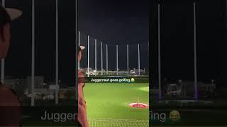 The Juggernaut goes golfing 