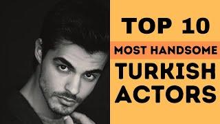 Top 10 Most Handsome Turkish Actors | 2021 List of Best Turkish Actors