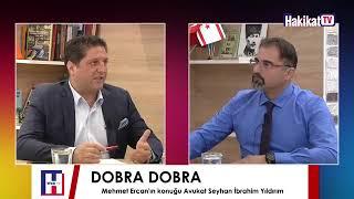 Mehmet Ercan ile "Dobra Dobra"nın konuğu Avukat Seyhan İbrahim Yıldırım