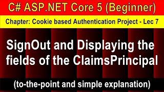 Displaying ClaimsPrincipal Fields and SignOut (Cookie Auth Project - 7) (Beginner ) | ASP.NET Core 5