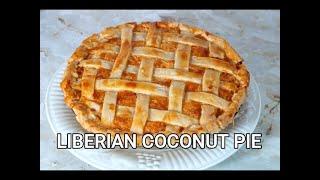 HOW TO MAKE LIBERIAN COCONUT PIE AND CRUST FROM SCRATCH