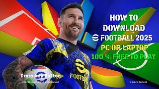 HOW TO DOWNLOAD EFOOTBALL 2025 ON PC OR LAPTOP