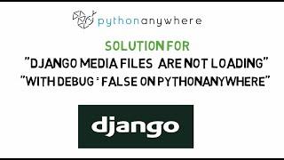 Django media files are not loading when DEBUG=False