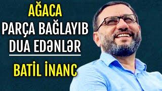 Din bu simada tanınmalı deyil | Hacı Şahin | Bəzilər istiyir din bu olsun, çünki qazancı ondan çıxır