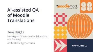 AI-assisted QA of Moodle Translations | MoodleMoot Global 2023