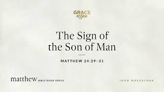 The Sign of the Son of Man (Matthew 24:29–31) [Audio Only]