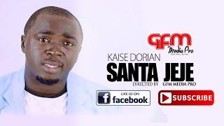 Kaise Dorian-Santa Jeje (Official Music Video)