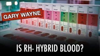 Is RH- Hybrid Blood? - With Gary Wayne | Tough Clips