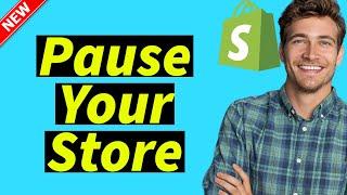 Shopify Tutorial: How to Pause or Deactivate Your Store In 2024