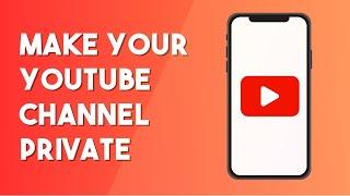 How To Make Your YouTube Channel Private (2023 Easy Tutorial)