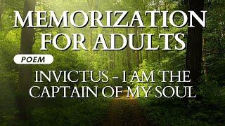 Memorize the Poem "Invictus" - "I am the captain of my soul" - with 30 Minutes of Repetitions