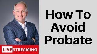 Avoiding Probate: A Step-By-Step Guide