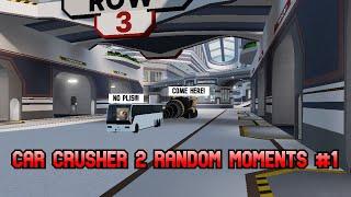 Car Crushers 2 - Random Moments #1 | Roblox