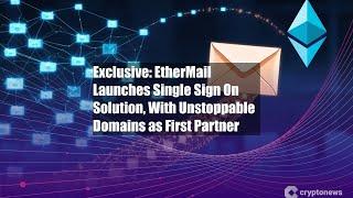 Exclusive: EtherMail Launches Single Sign On Solution, With