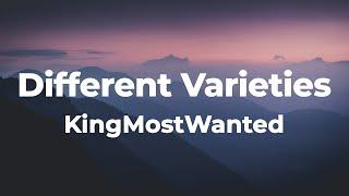 KingMostWanted - Different Varieties (Lyrics) | Panoramic B, ooh, Panoramic