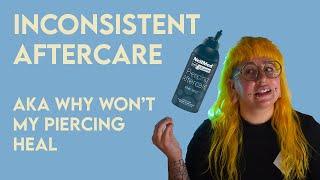 Inconsistent Piercing Aftercare