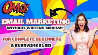 The Future Of Email Marketing –  2022 & Beyond – For Complete Beginners