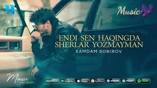 Xamdam Sobirov /Endi Sen Haqingda Sherlar Yozmayman /2020 new mp3