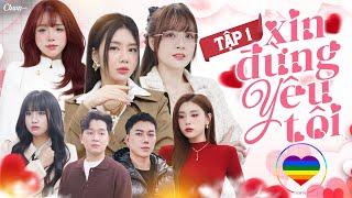 CHẠM | XIN ĐỪNG YÊU TÔI - Tập 1 | Phim Tình Cảm 2025 Hay Nhất (PLEASE DON'T LOVE ME)