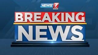 BREAKING : NEWS 7 TAMIL PRIME