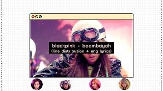 [MOST ACCURATE] BLACKPINK - BOOMBAYAH (Line Distribution + English Lyrics)