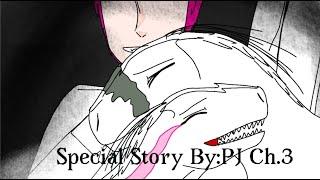 Special Story By:PJ Ch.3