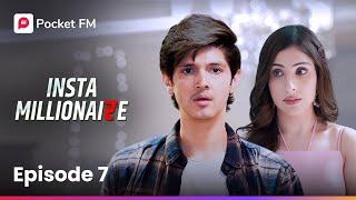 Episode 7 | Insta Millionaire | Pocket FM
