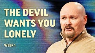 The Devil Wants You Lonely | Craig Smith | Mission Hills Church