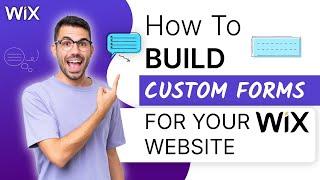 How to Build Custom Forms For your Wix Website