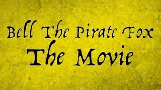 Bell The Pirate Fox The Movie