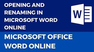 Opening and Renaming Document in Microsoft Word Online | Word Online Complete Course.