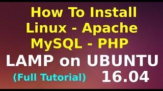 How To Install Linux, Apache, MySQL, PHP (LAMP) Server on Ubuntu 16.04