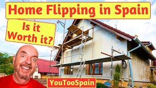 Is Home Flipping in Spain Worth it? Tips and Taxes