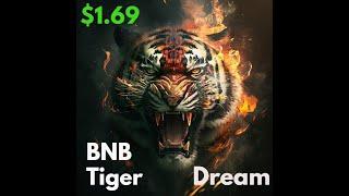 Dream About BNB Tiger @ $1.69 !!!