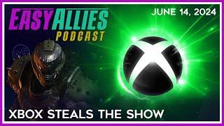 Xbox Steals the Show - Easy Allies Podcast - June 14, 2024