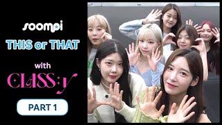 Soompi's "This Or That?" With CLASS:y (Part 1)