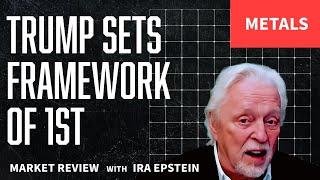 Metals: Trump Sets Framework of 1st; Ira Epstein's Video for 5-8-2025